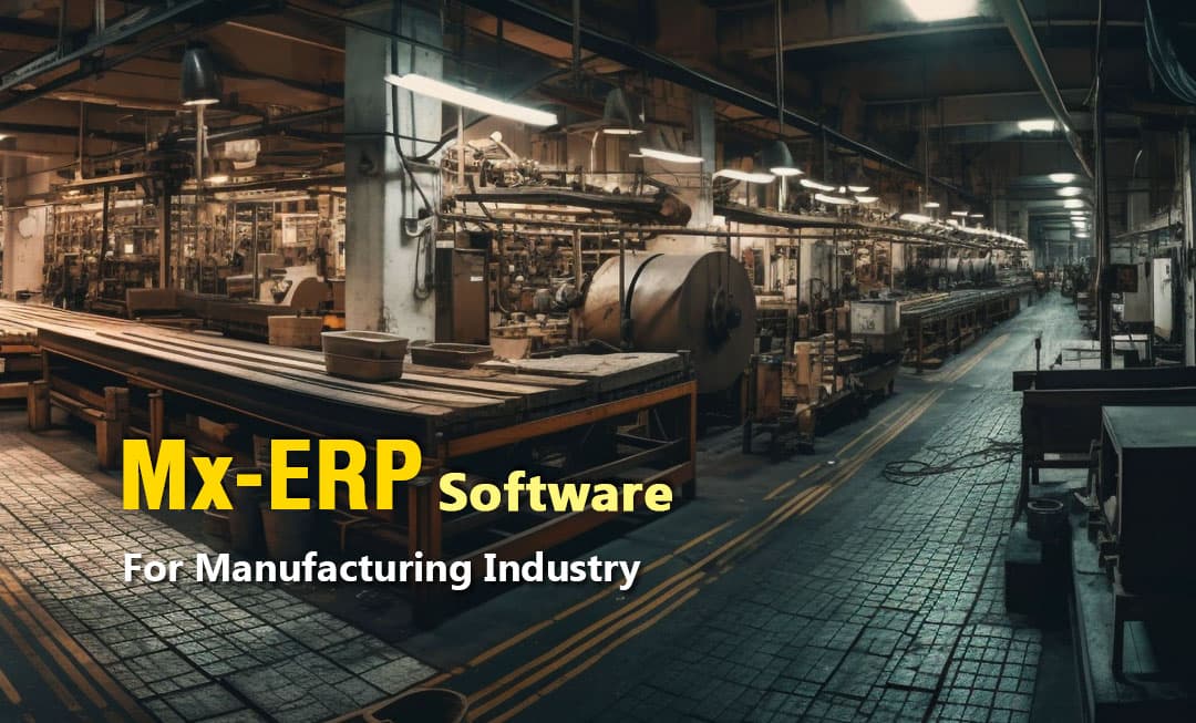 Benefits of Mx-ERP for the Manufacturing Industry
