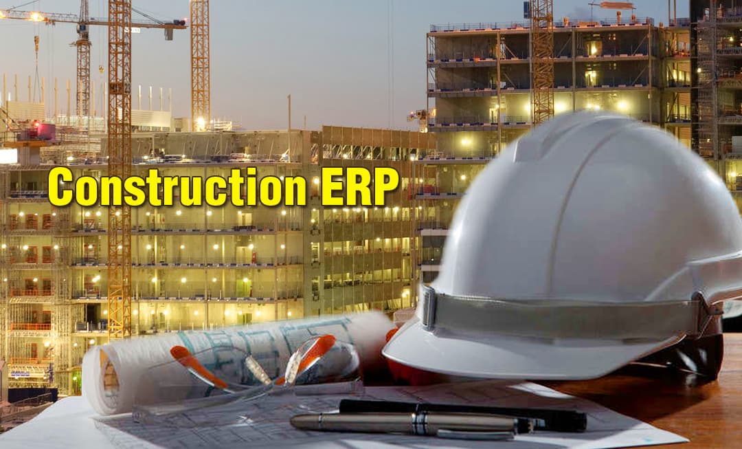 Construction ERP Software: How it Could Benefit your Business